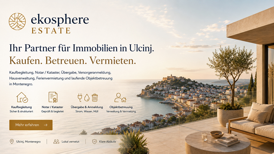 ekosphere estate in Ulcinj Montenegro f&uuml;r Kaufbegleitung, &Uuml;bergabe, Verwaltung und Objektbetreuung von Immobilien